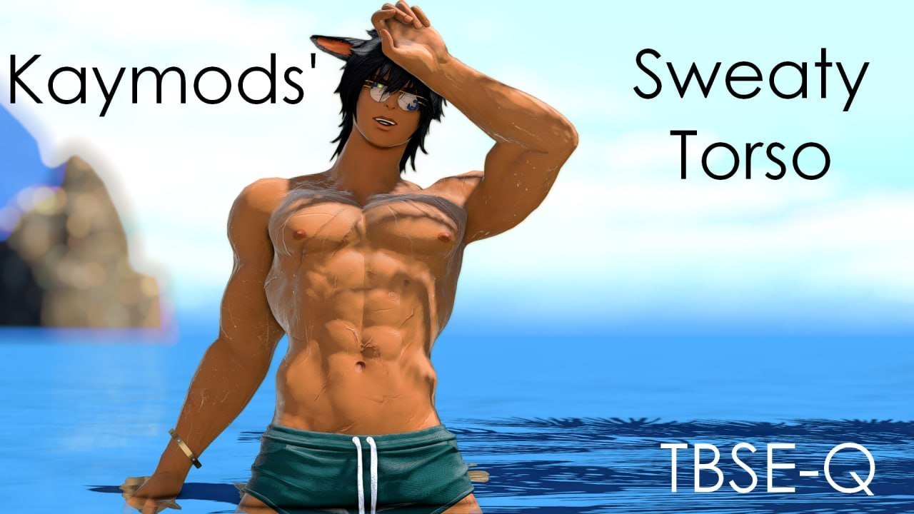 Kaymod's Sweaty Torso (TBSE-Q)